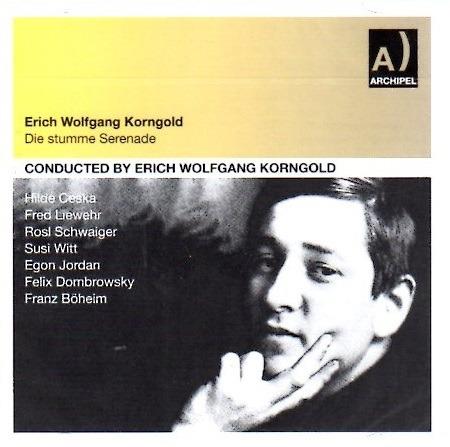 Die Stumme Serenade - CD Audio di Erich Wolfgang Korngold