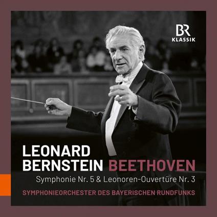 Symphony No. 5, Leonore Overture No. 3 - CD Audio di Ludwig van Beethoven,Leonard Bernstein,Orchestra Sinfonica della Radio Bavarese