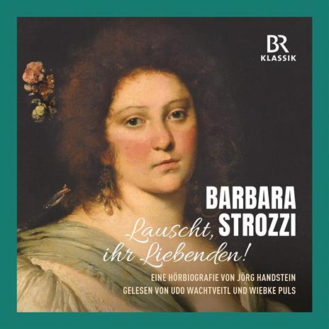 Lauscht, ihr Liebenden! - CD Audio di Barbara Strozzi