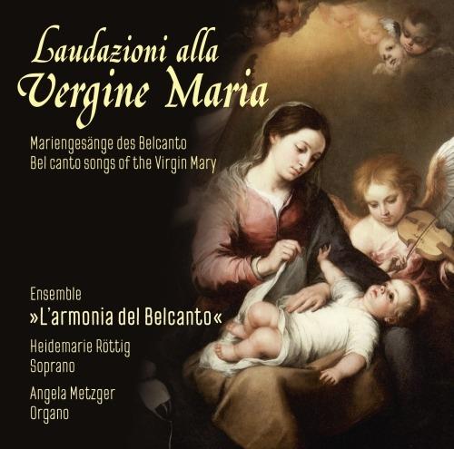 Laudazioni alla Vergine Maria - CD Audio di Saverio Mercadante,Armonia del Belcanto