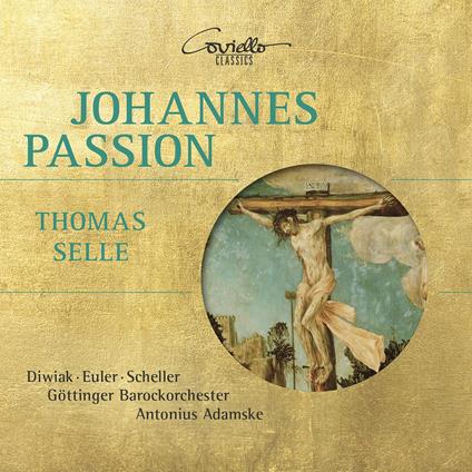 Thomas Selle. St. John Passion (1643) - CD Audio di Dantes-Gottinger Barockorchester Diwiak