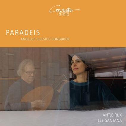Paradeis. Angelus Silesius Songbook - CD Audio di Lee Santana,Antje Rux