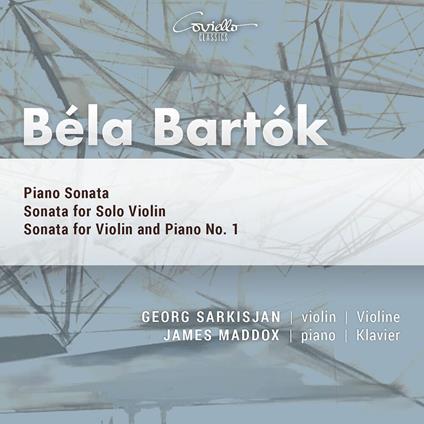 Piano Sonata - Sonata For Solo Violin - CD Audio di Bela Bartok,James Maddox,Georg Sarkisjan