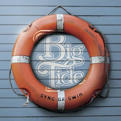 Sync or Swim - CD Audio di Big Tide