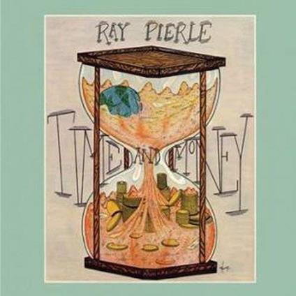 Ray Pierle - Time & Money - Vinile LP