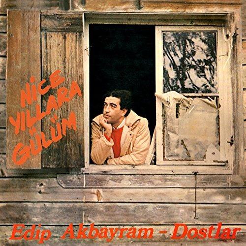 Nice Yillara Gulum - Vinile LP di Edip Akbayram