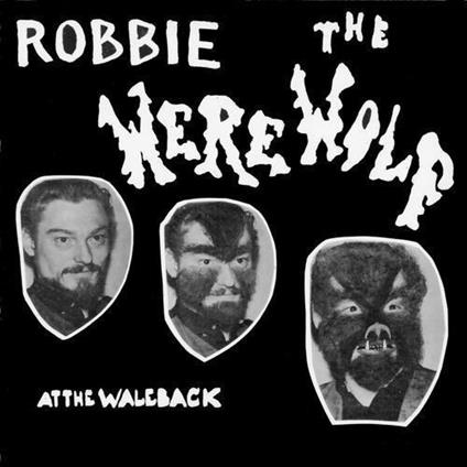 At The Waleback - Vinile LP di Robbie The Werewolf