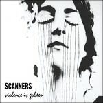 Violence Is Golden - CD Audio di Scanners