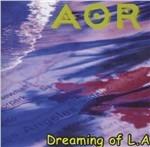 Dreaming of L.A. - CD Audio di AOR