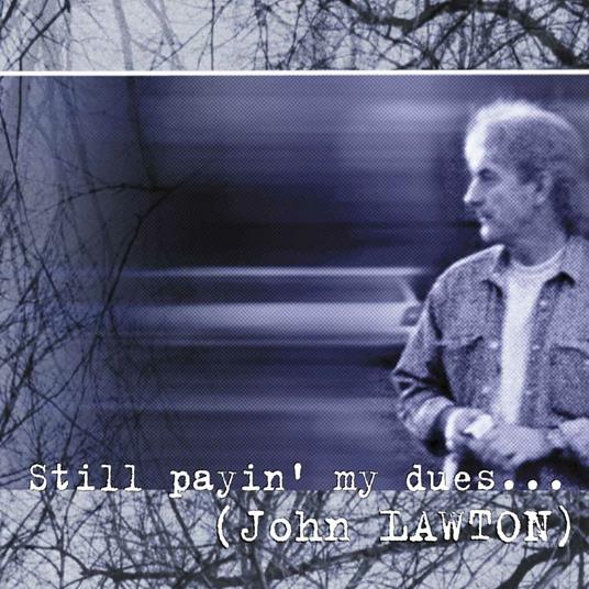 Still Payin My Dues - CD Audio di John Lawton