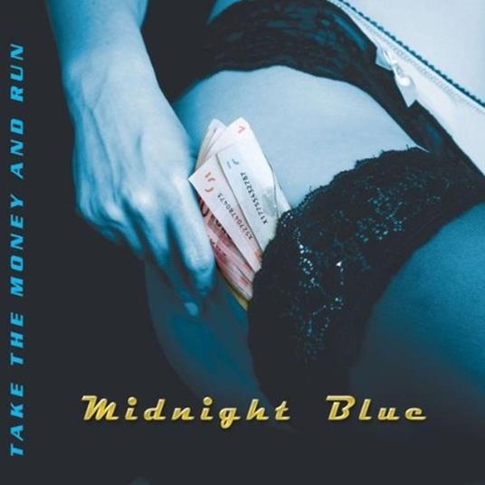 Take the Money and Run - CD Audio di Midnight Blue