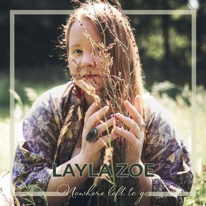 Nowhere Left To Go - CD Audio di Layla Zoe