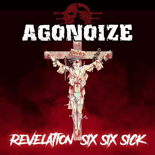 Revelation Six Six Sick - CD Audio di Agonoize