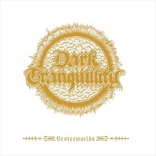 Yesterworlds - CD Audio di Dark Tranquillity
