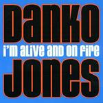 I'm Alive and on Fire
