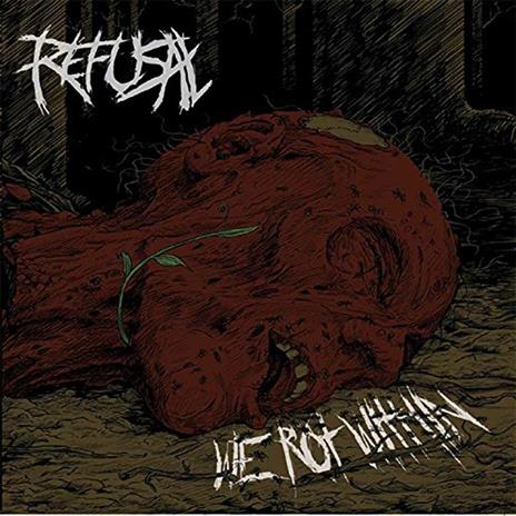 We Rot Within - CD Audio di Refusal