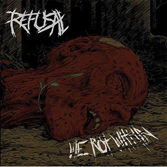 We Rot Within - CD Audio di Refusal