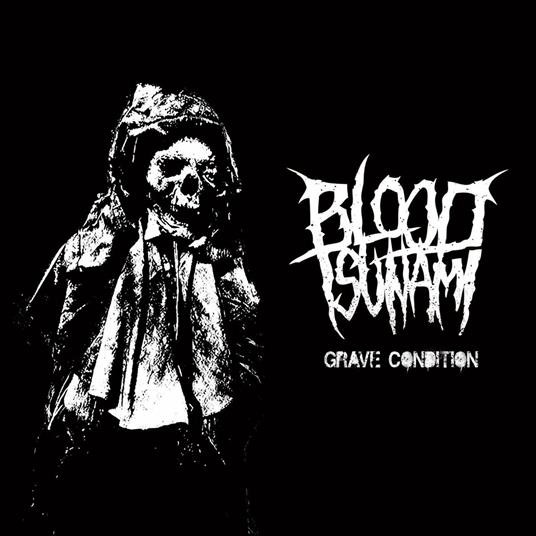 Grave Condition - CD Audio di Blood Tsunami