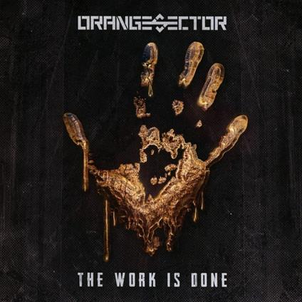 The Work Is Done - CD Audio di Orange Sector