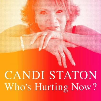 Who's Hurting Now - Vinile LP di Candi Staton