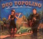 La Strada Dei Colori - CD Audio di Duo Topolino