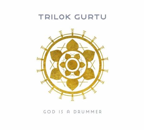 God Is a Drummer - CD Audio di Trilok Gurtu