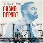 Grand départ - CD Audio di Fritz Kalkbrenner