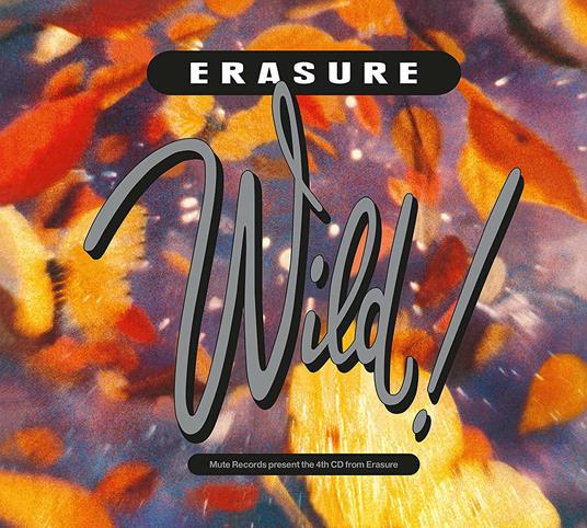 Wild! (Deluxe Edition) - CD Audio di Erasure