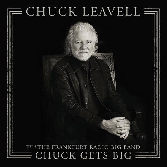 Chuck Gets Big - CD Audio di Frankfurt Radio Big Band,Chuck Leavell