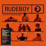 Rudeboy. The Story of Trojan Records