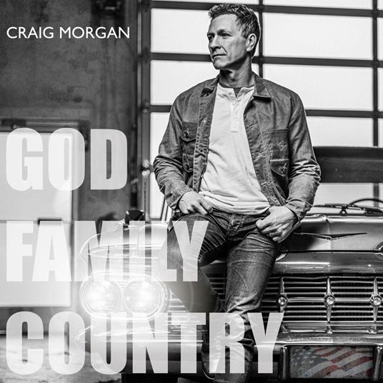 God, Family, Country - CD Audio di Craig Morgan