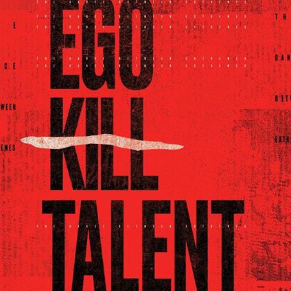 The Dance Between Extremes - CD Audio di Ego Kill Talent