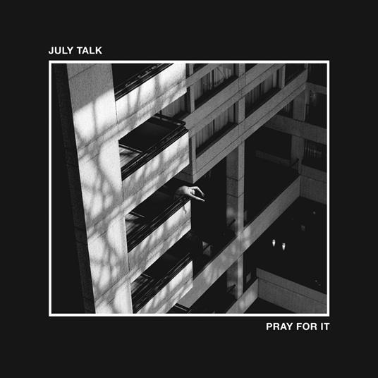 Pray For It - Vinile LP di July Talk