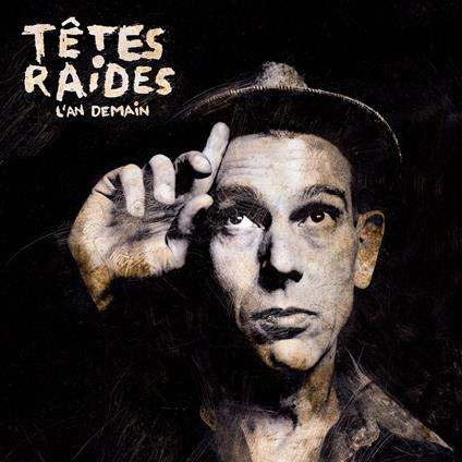Tetes Raides - L'An Demain - CD Audio