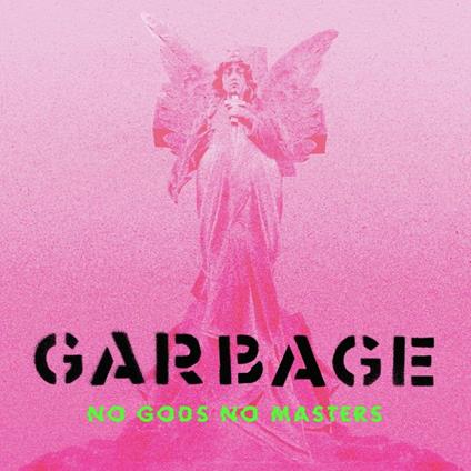 No Gods No Masters - Vinile LP di Garbage