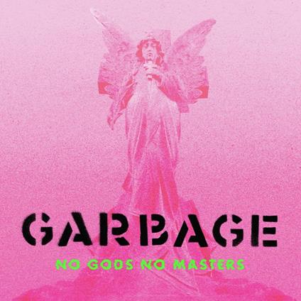 No Gods No Masters - Vinile LP di Garbage