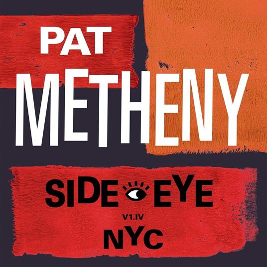 Side-Eye NYC (V1.IV) - CD Audio di Pat Metheny - 2