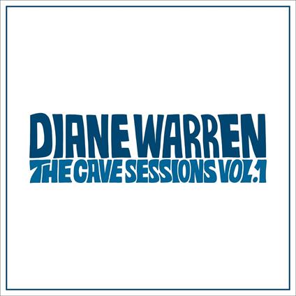 Diane Warren. The Cave Session vol.1 - CD Audio di Diane Warren