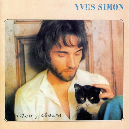 Respirer, Chanter - CD Audio di Yves Simon