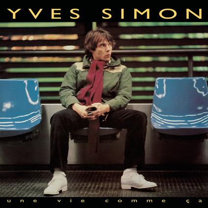 Une Vie Comme Ca - CD Audio di Yves Simon