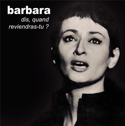 Dis, Quand Reviendras-Tu? - Vinile LP di Barbara