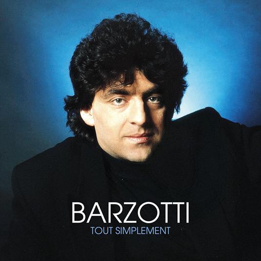 Barzotti Tout Simplement - CD Audio di Claude Barzotti