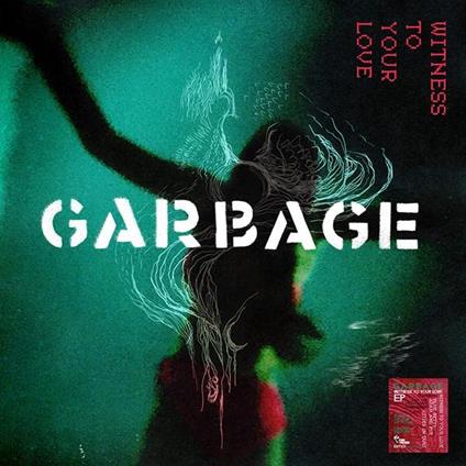 Witness to Your Love - Vinile LP di Garbage