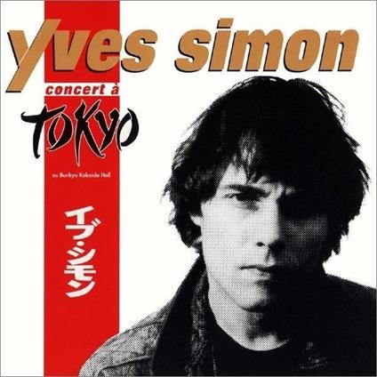 Concert A Tokyo - CD Audio di Yves Simon
