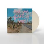 Are We There Yet? (Coloured Vinyl)