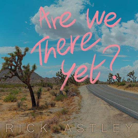 Are We There Yet? - CD Audio di Rick Astley