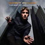 Spirit Power. The Best Of Johnny Marr