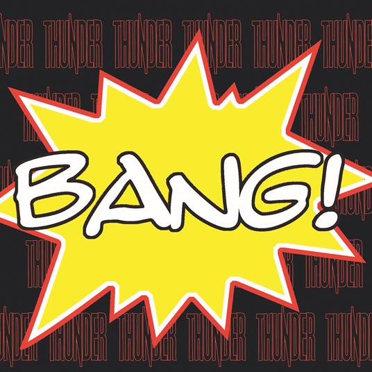 Bang! (Limited Edition) - CD Audio di Thunder