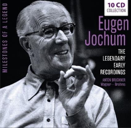 The Legendary Early Recordings - CD Audio di Eugen Jochum