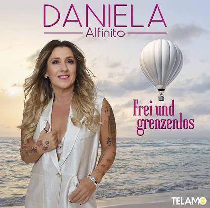 Frei Und Grenzenlos - CD Audio di Daniela Alfinito